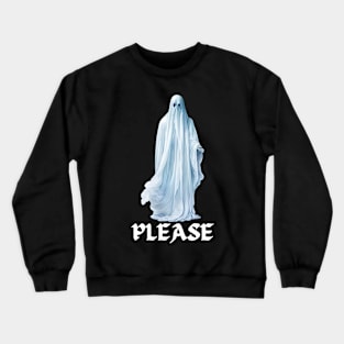 Please, Horror Halloween Ghost Crewneck Sweatshirt